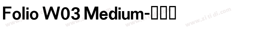Folio W03 Medium字体转换